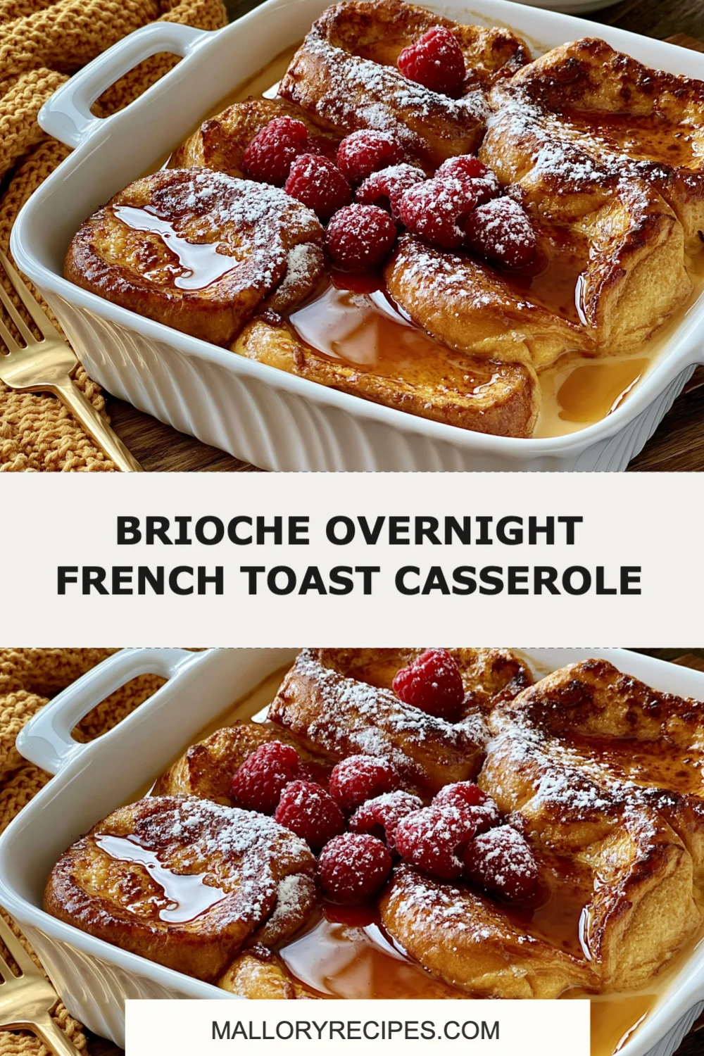 Indulge in Brioche Overnight French Toast Casserole for a Stress-Free Brunch Delight!