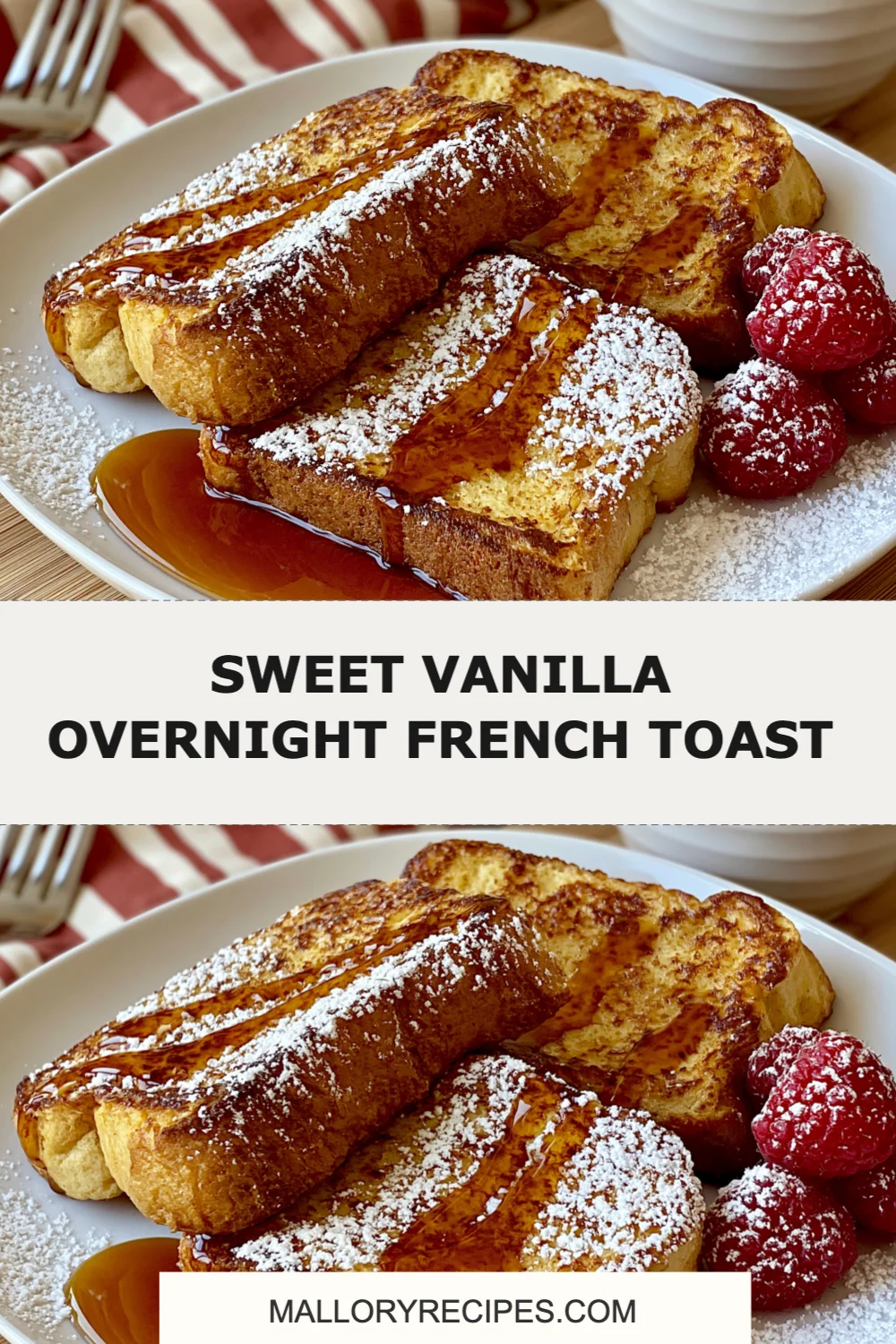Delightful Sweet Vanilla Overnight French Toast for Effortless Mornings and Special Occasions!