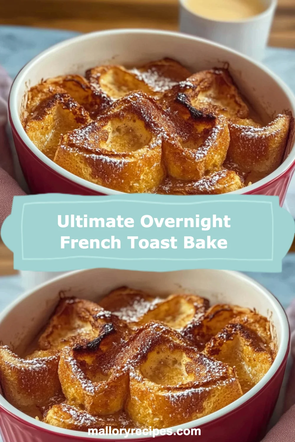 Ultimate Overnight French Toast Bake Recipe